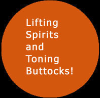 Lifting Spirits and Toning Buttocks. Click to read more ...