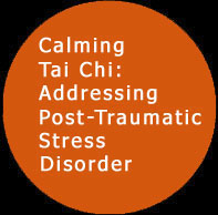 Calming Tai Chi - Addressing Post-Traumatic Stress Disorder. Click to view ...